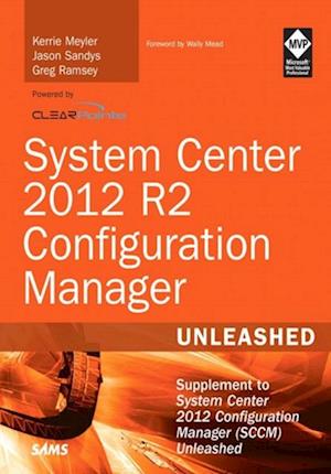 System Center 2012 R2 Configuration Manager Unleashed