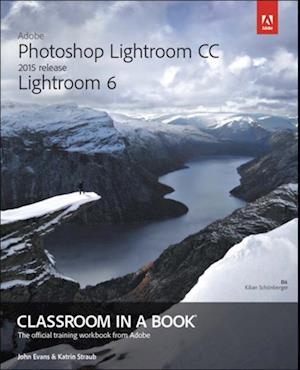 Adobe Photoshop Lightroom CC (2015 release) / Lightroom 6 Classroom in a Book