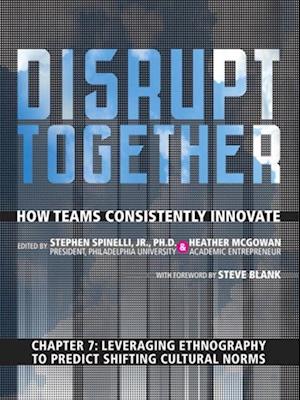 Leveraging Ethnography to Predict Shifting Cultural Norms (Chapter 7 from Disrupt Together)