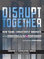 Navigating Spaces - Tools for Discover (Chapter 9 from Disrupt Together)