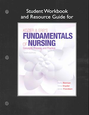 Student Workbook and Resource Guide for Kozier & Erb's Fundamentals of Nursing