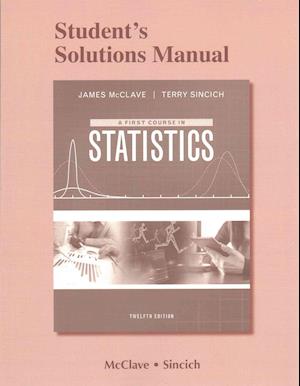 Student Solutions Manual for First Course in Statistics, A