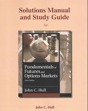 Student's Solutions Manual and Study Guide for Fundamentals of Futures and Options Markets