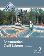 Construction Craft Laborer Trainee Guide, Level 2