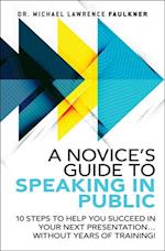 Novice's Guide to Speaking in Public, A