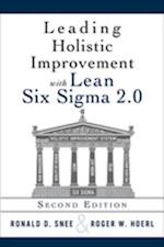 Leading Holistic Improvement with Lean Six Sigma 2.0