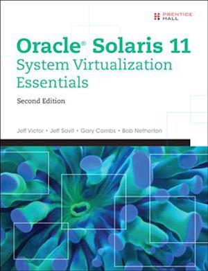 Oracle Solaris 11 System Virtualization Essentials