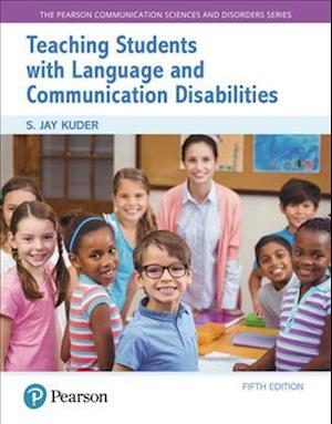 Teaching Students with Language and Communication Disabilities, with Enhanced Pearson eText -- Access Card Package