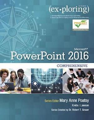 Exploring Microsoft PowerPoint 2016 Comprehensive