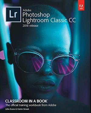 Adobe Photoshop Lightroom Classic CC Classroom in a Book (2018 release)