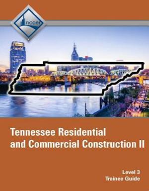 Tennessee Residential and Commercial Construction II (Level 3) Trainee Guide