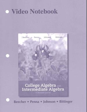 Video Notebook for College Algebra with Intermediate Algebra