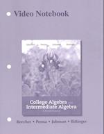 Video Notebook for College Algebra with Intermediate Algebra