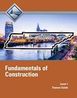 Tennessee Fundamentals of Construction (Level 1) Trainee Guide