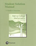 Student Solutions Manual for Path to College Mathematics