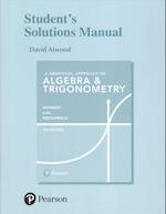 Student Solutions Manual for Graphical Approach to Algebra & Trigonometry, A