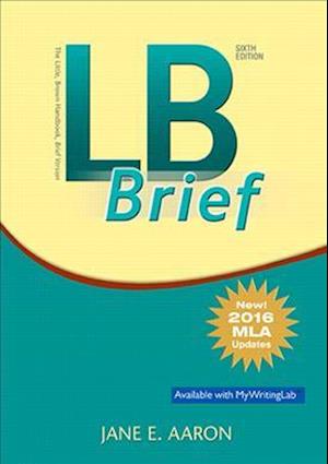 LB Brief [Tabbed Version] The Little, Brown Handbook, Brief Version, MLA Update