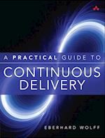 Practical Guide to Continuous Delivery, A