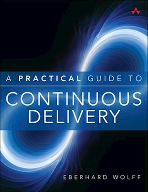 Practical Guide to Continuous Delivery, A