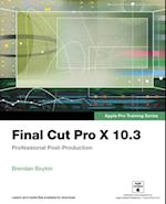 Final Cut Pro X 10.3 - Apple Pro Training Series