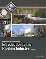 Introduction to the Pipeline Industry Trainee Guide