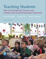 Teaching Students Who Are Exceptional, Diverse, and At Risk in the General Education Classroom