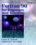 Introduction to FORTRAN 90 for Engineers and Scientists