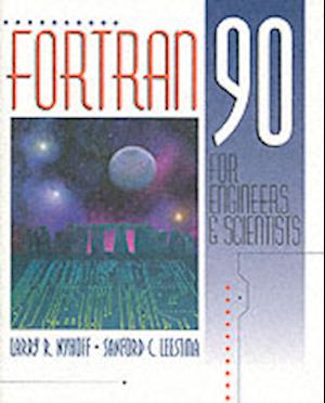 FORTRAN 90 for Engineers and Scientists