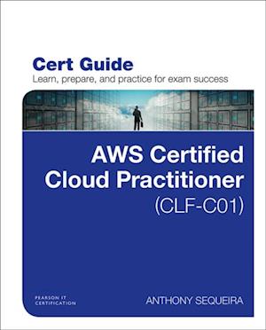 AWS Certified Cloud Practitioner (CLF-C01) Cert Guide