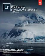 Adobe Photoshop Lightroom Classic CC Classroom in a Book (2019 Release)