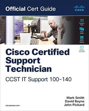 Cisco Certified Support Technician (Ccst) It Support - 100-140 Official Cert Guide