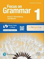 Focus on Grammar Level 1 Student's Book with Myenglishlab for Miami Dade College