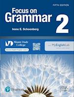 Focus on Grammar Level 2 Student's Book with Myenglishlab for Miami Dade College