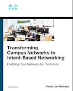 Transforming Campus Networks to Intent-Based Networking