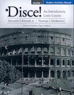 Student Activities Manual for Disce! An Introductory Latin Course, Volume I