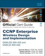 CCNP Enterprise Wireless Design ENWLSD 300-425 and Implementation ENWLSI 300-430 Official Cert Guide