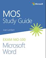 MOS Study Guide for Microsoft Word Exam MO-100