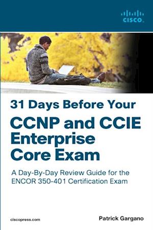 31 Days Before Your CCNP and CCIE Enterprise Core Exam