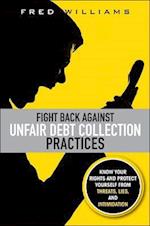 Fight Back Against Unfair Debt Collection Practices