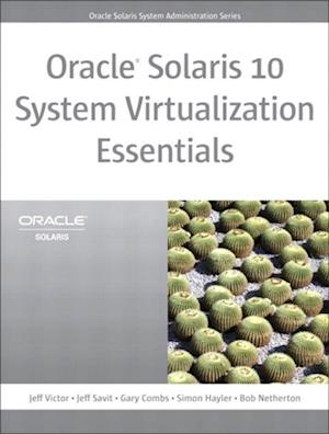 Oracle Solaris 10 System Virtualization Essentials