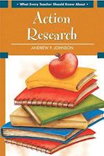 What Every Teacher Should Know About Action Research