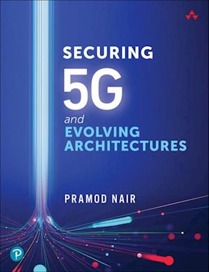 Securing 5G and Evolving Architectures