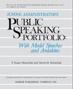 School Administrator's Public Speaking Portfolio – With Model Speeches & Anecdotes