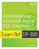 Exam Ref Dp-300 Administering Microsoft Azure SQL Solutions