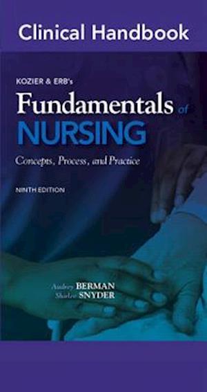 Clinical Handbook for Kozier & Erb's Fundamentals of Nursing