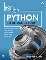 Learn Enough Python to Be Dangerous