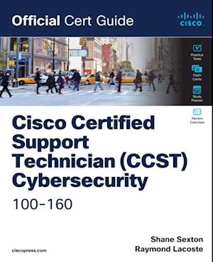 Cisco Certified Support Technician (CCST) Cybersecurity 100-160 Official Cert Guide