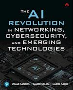 AI Revolution in Networking, Cybersecurity, and Emerging Technologies