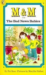 M & M and the Bad News Babies