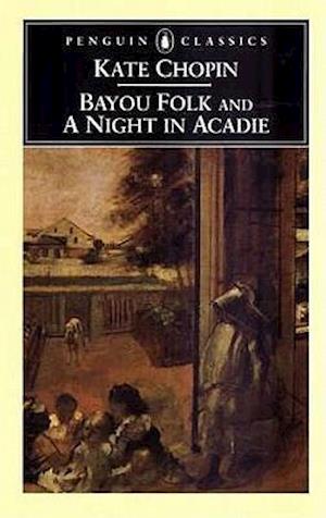 Bayou Folk and a Night in Acadie